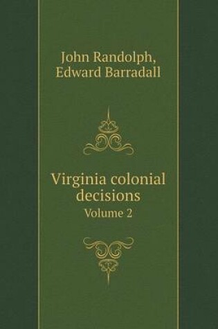 Cover of Virginia colonial decisions Volume 2