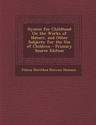 Book cover for Hymns for Childhood on the Works of Nature, and Other Subjects