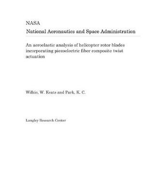 Book cover for An Aeroelastic Analysis of Helicopter Rotor Blades Incorporating Piezoelectric Fiber Composite Twist Actuation