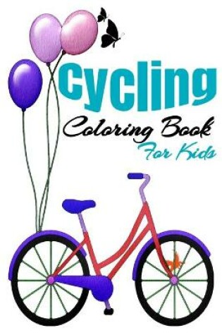 Cover of Cycling Coloring Book For Kids