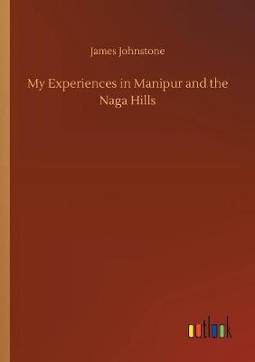 Book cover for My Experiences in Manipur and the Naga Hills