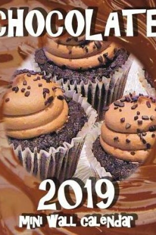 Cover of Chocolate! 2019 Mini Wall Calendar