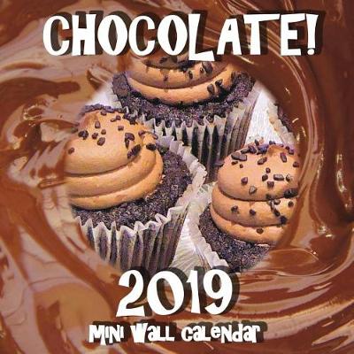 Book cover for Chocolate! 2019 Mini Wall Calendar