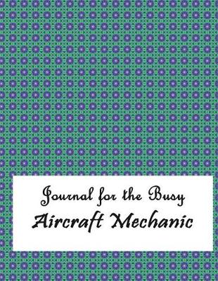 Book cover for Journal for the Busy Aircraft Mechanic