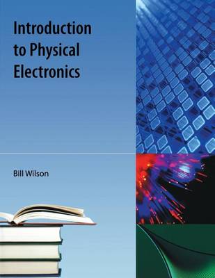 Book cover for Introduction To Physical Electronics