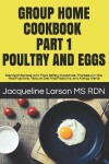 Book cover for Group Home Cookbook Part I Poultry and Eggs