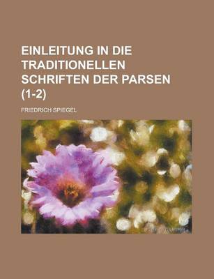 Book cover for Einleitung in Die Traditionellen Schriften Der Parsen (1-2 )