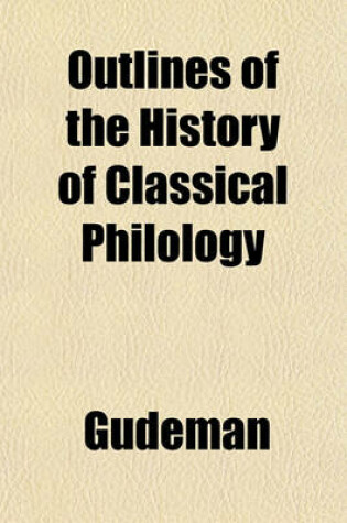 Cover of Outlines of the History of Classical Philology