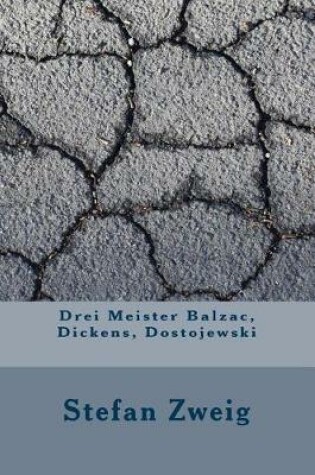 Cover of Drei Meister Balzac, Dickens, Dostojewski