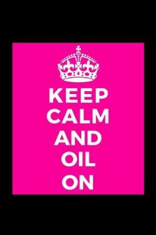 Cover of Keep Calm and Oil On