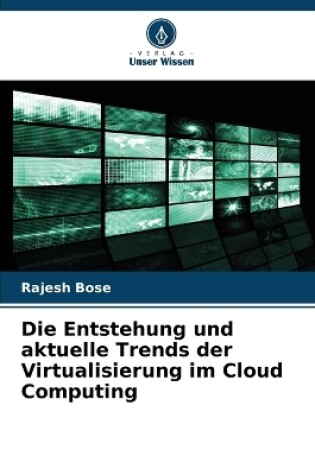 Cover of Die Entstehung und aktuelle Trends der Virtualisierung im Cloud Computing