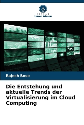 Book cover for Die Entstehung und aktuelle Trends der Virtualisierung im Cloud Computing