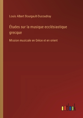 Book cover for Études sur la musique ecclésiastique grecque