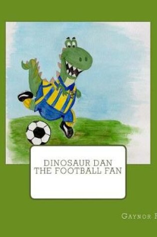 Cover of Dinosaur Dan The Football Fan