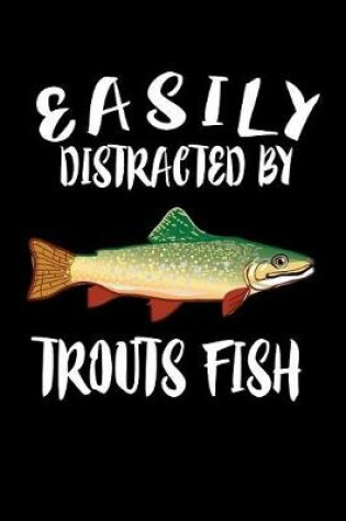 Cover of Easily Distracted By Trout Fish
