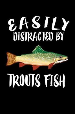 Book cover for Easily Distracted By Trout Fish