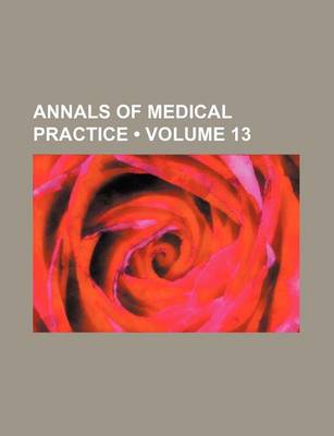 Book cover for Annals of Medical Practice (Volume 13)