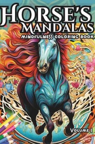 Cover of Horse's Mandalas, Mindful Coloring for Relaxation, Stress Relief