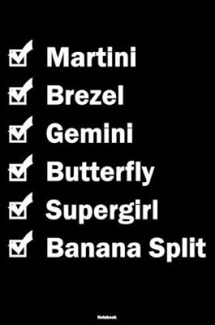 Cover of Martini Brezel Gemini Butterfly Supergirl Banana Split Notebook