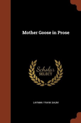 Cover of Mother Goose in Prose