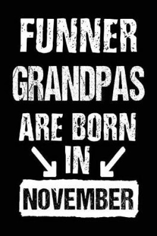 Cover of Funner Grandpas Are Born In November