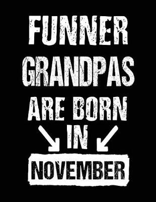 Book cover for Funner Grandpas Are Born In November