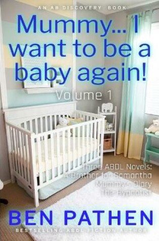 Cover of Mummy... I want to be a baby again! Vol 1