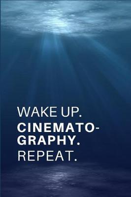 Book cover for Wake Up. Cinematography. Repeat.