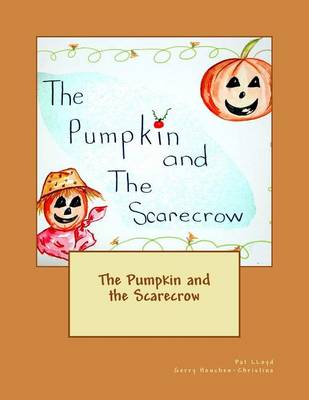 Cover of The Pumpkin and the Scarecrow