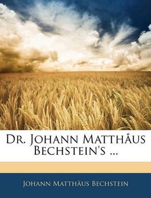 Book cover for Dr. Johann Matthaus Bechstein's ...