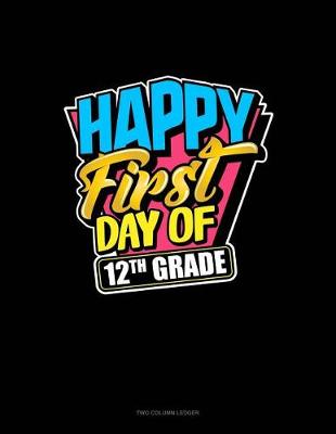 Book cover for Happy First Day of 12th Grade