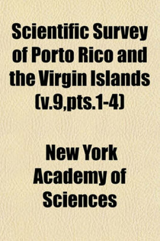 Cover of Scientific Survey of Porto Rico and the Virgin Islands (V.9, Pts.1-4)