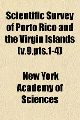 Book cover for Scientific Survey of Porto Rico and the Virgin Islands (V.9, Pts.1-4)