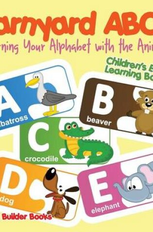 Cover of Barnyard Abc's - Learning Your Alphabet with the Animals - Children's Early Learning Books