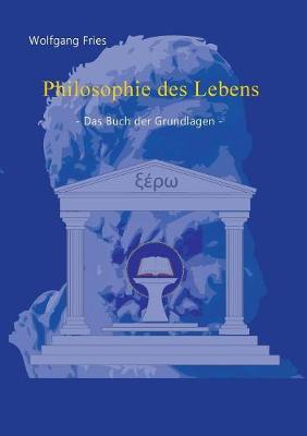 Book cover for Philosophie des Lebens - Das Buch der Grundlagen