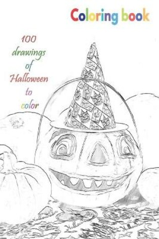 Cover of Coloring book 100 drawings of Halloween to color