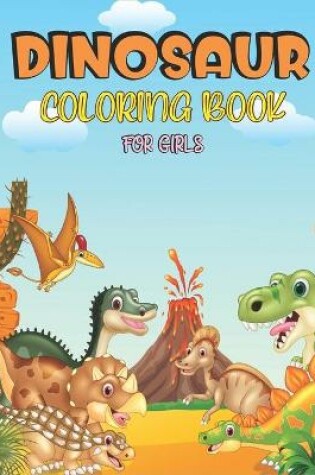 Cover of Dinosaur Coloring Book for Girls