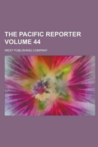 Cover of The Pacific Reporter Volume 44