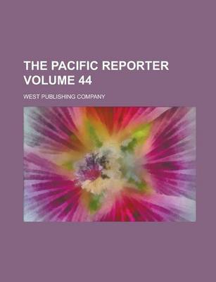 Book cover for The Pacific Reporter Volume 44