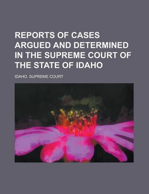 Book cover for Reports of Cases Argued and Determined in the Supreme Court of the State of Idaho Volume 4