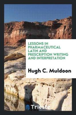 Book cover for Lessons in Pharmaceutical Latin and Prescription Writing and Interpretation