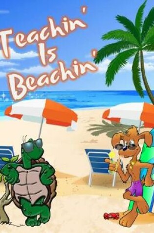 Cover of Teachin' Is Beachin'