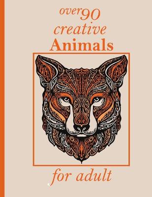 Book cover for over 90 creative Animals for adult