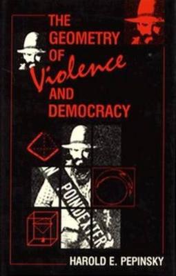 Book cover for The Geometry of Violence and Democray