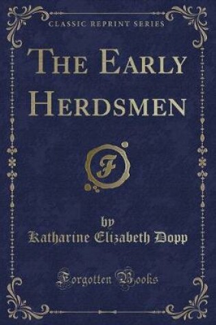 Cover of The Early Herdsmen (Classic Reprint)