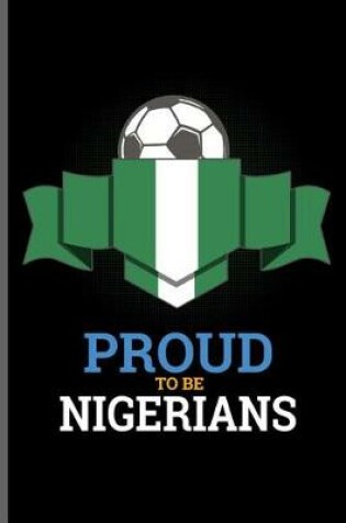 Cover of Proud to be Nigerians