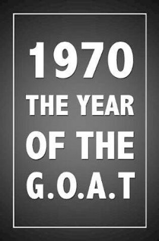 Cover of 1970 The Year Of The G.O.A.T.