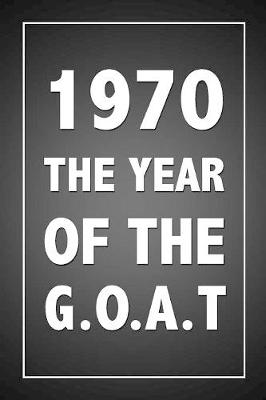 Book cover for 1970 The Year Of The G.O.A.T.