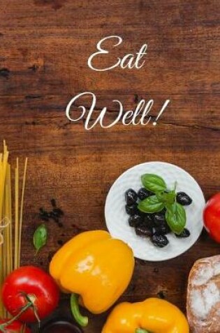 Cover of Eat Well Then All Is Well