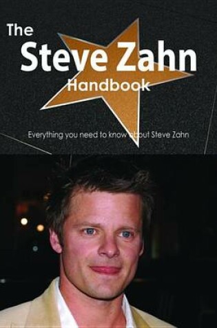 Cover of The Steve Zahn Handbook - Everything You Need to Know about Steve Zahn